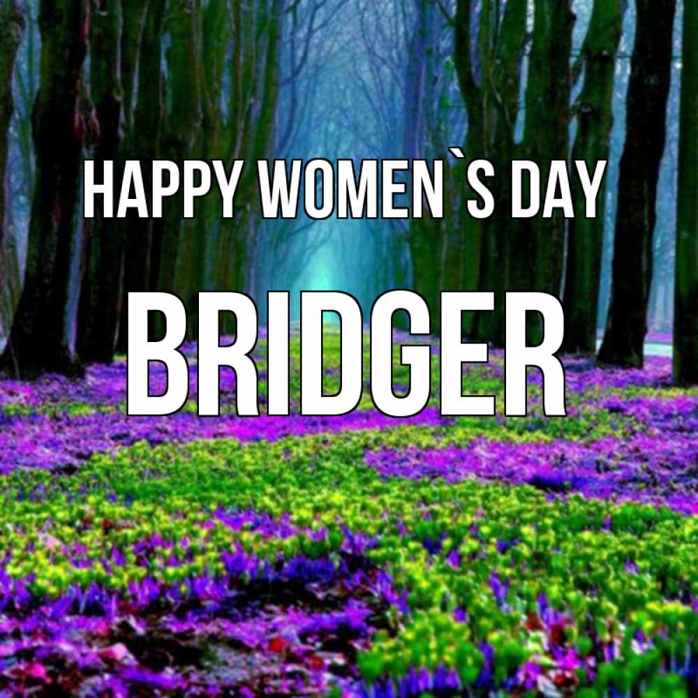 Greetings card с именем, Bridger happy women`s day фиолетовые цветы в лесу 1 Greetings with text for free download 